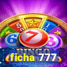 ficha 777